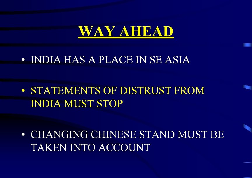 WAY AHEAD • INDIA HAS A PLACE IN SE ASIA • STATEMENTS OF DISTRUST