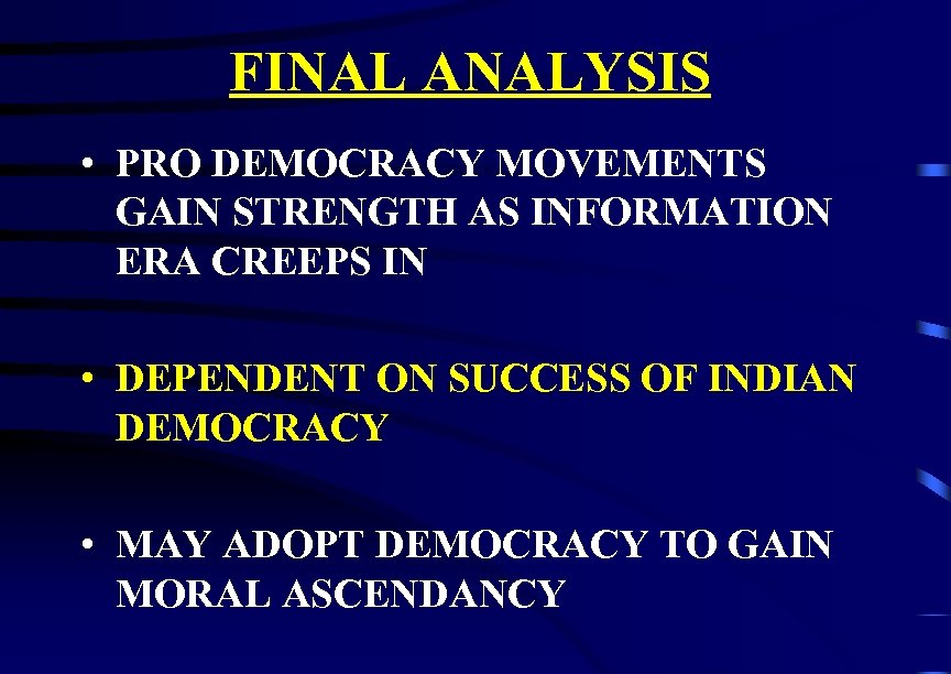 FINAL ANALYSIS • PRO DEMOCRACY MOVEMENTS GAIN STRENGTH AS INFORMATION ERA CREEPS IN •