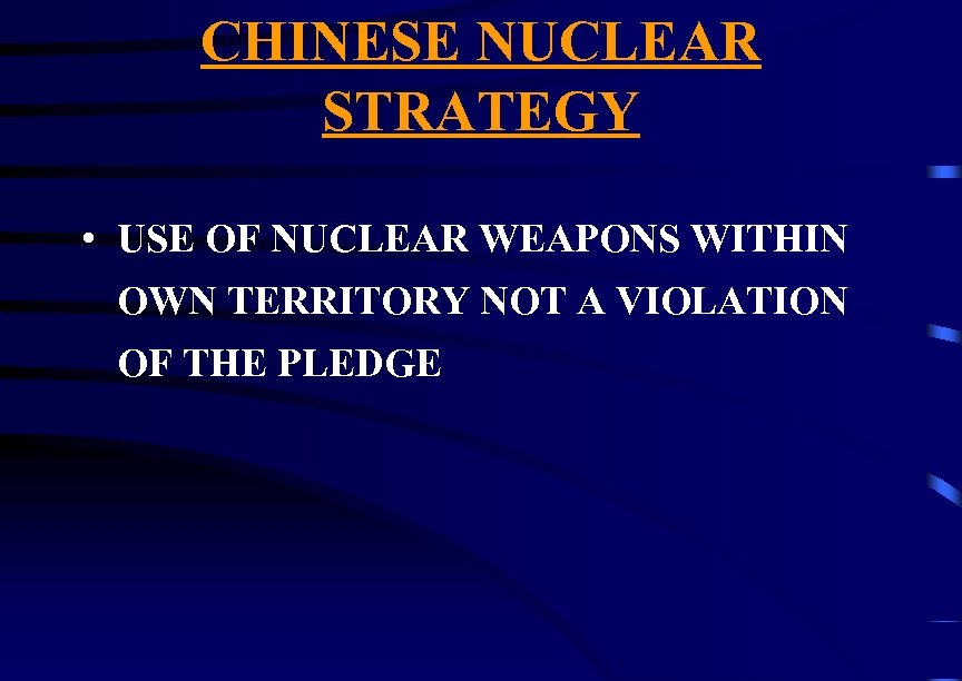 CHINESE NUCLEAR STRATEGY • USE OF NUCLEAR WEAPONS WITHIN OWN TERRITORY NOT A VIOLATION