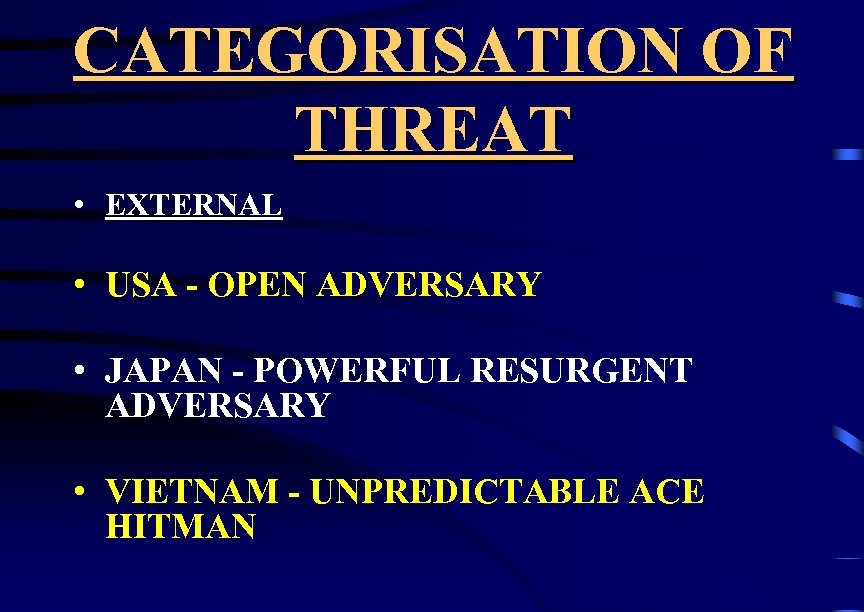 CATEGORISATION OF THREAT • EXTERNAL • USA - OPEN ADVERSARY • JAPAN - POWERFUL