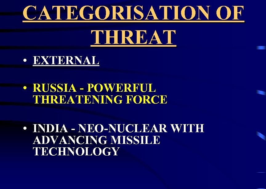 CATEGORISATION OF THREAT • EXTERNAL • RUSSIA - POWERFUL THREATENING FORCE • INDIA -