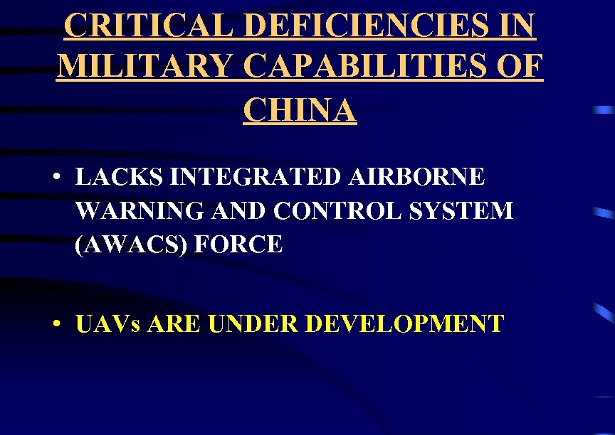 CRITICAL DEFICIENCIES IN MILITARY CAPABILITIES OF CHINA • LACKS INTEGRATED AIRBORNE WARNING AND CONTROL