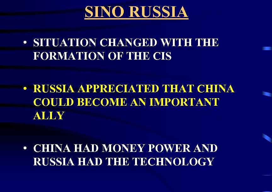 SINO RUSSIA • SITUATION CHANGED WITH THE FORMATION OF THE CIS • RUSSIA APPRECIATED