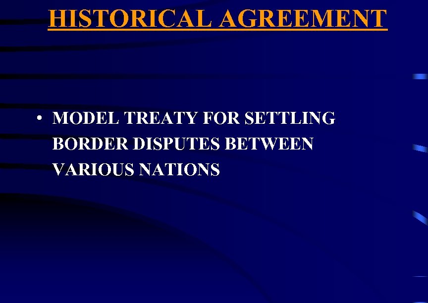 HISTORICAL AGREEMENT • MODEL TREATY FOR SETTLING BORDER DISPUTES BETWEEN VARIOUS NATIONS 