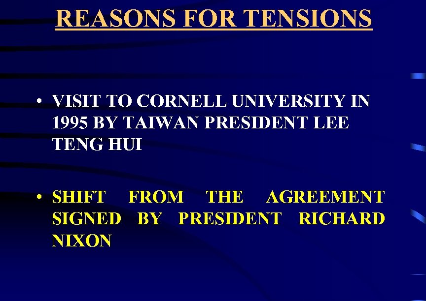 REASONS FOR TENSIONS • VISIT TO CORNELL UNIVERSITY IN 1995 BY TAIWAN PRESIDENT LEE