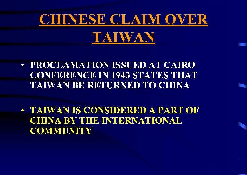 CHINESE CLAIM OVER TAIWAN • PROCLAMATION ISSUED AT CAIRO CONFERENCE IN 1943 STATES THAT