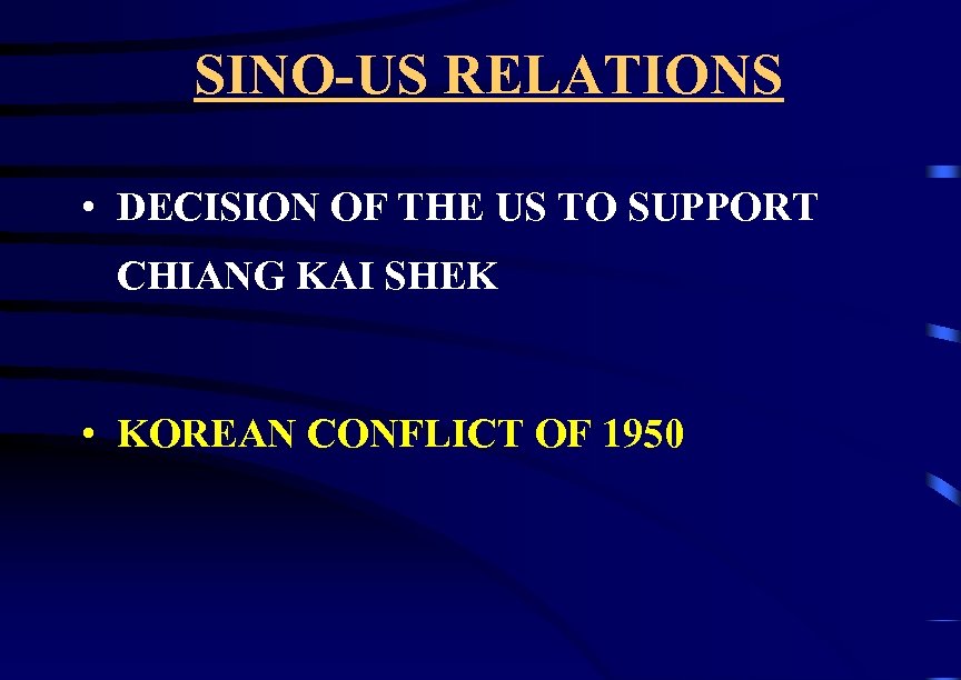 SINO-US RELATIONS • DECISION OF THE US TO SUPPORT CHIANG KAI SHEK • KOREAN