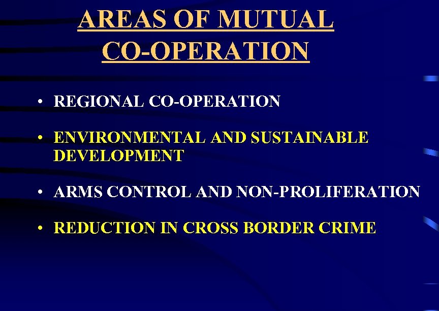 AREAS OF MUTUAL CO-OPERATION • REGIONAL CO-OPERATION • ENVIRONMENTAL AND SUSTAINABLE DEVELOPMENT • ARMS