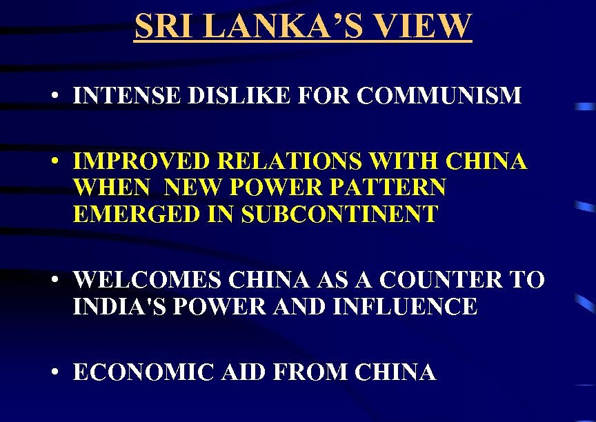 SRI LANKA’S VIEW • INTENSE DISLIKE FOR COMMUNISM • IMPROVED RELATIONS WITH CHINA WHEN