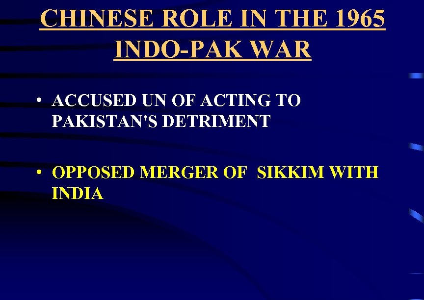 CHINESE ROLE IN THE 1965 INDO-PAK WAR • ACCUSED UN OF ACTING TO PAKISTAN'S