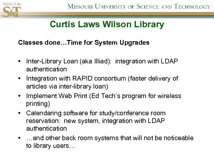 Curtis Laws Wilson Library Classes done…Time for System Upgrades • Inter-Library Loan (aka Illiad):