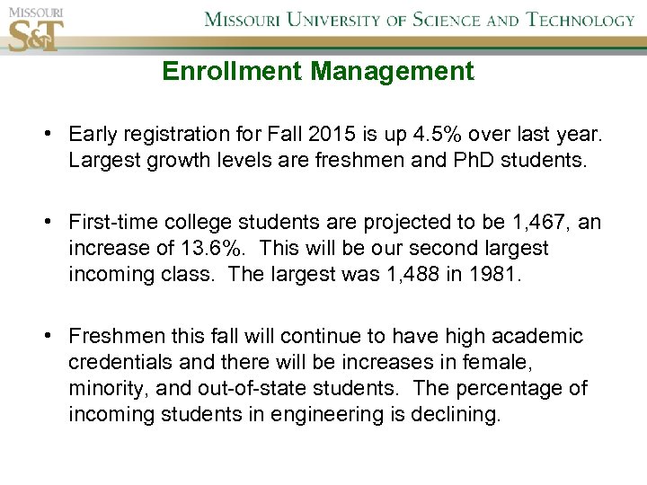 Enrollment Management • Early registration for Fall 2015 is up 4. 5% over last