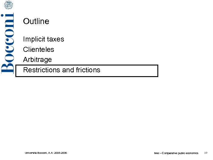 Outline Implicit taxes Clienteles Arbitrage Restrictions and frictions Università Bocconi, A. A: 2005 -2006