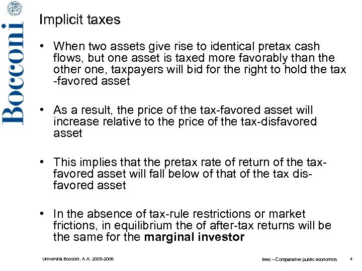 Implicit taxes • When two assets give rise to identical pretax cash flows, but