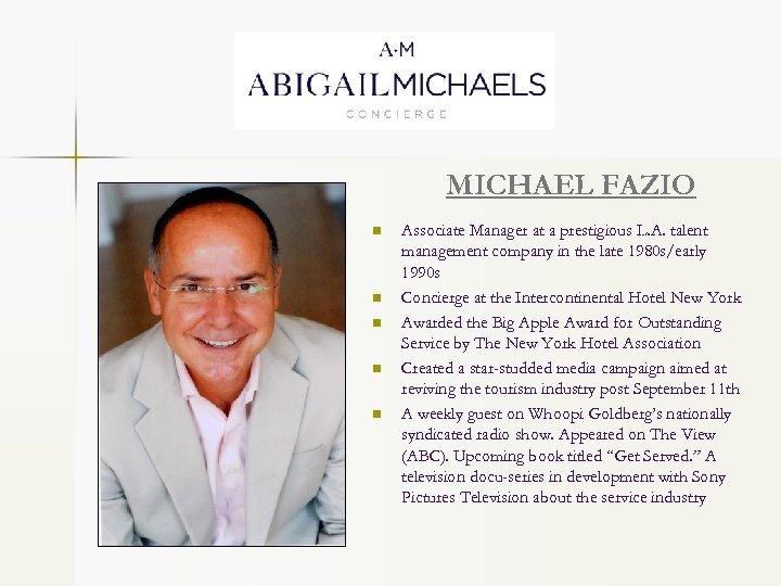 MICHAEL FAZIO n n n Associate Manager at a prestigious L. A. talent management