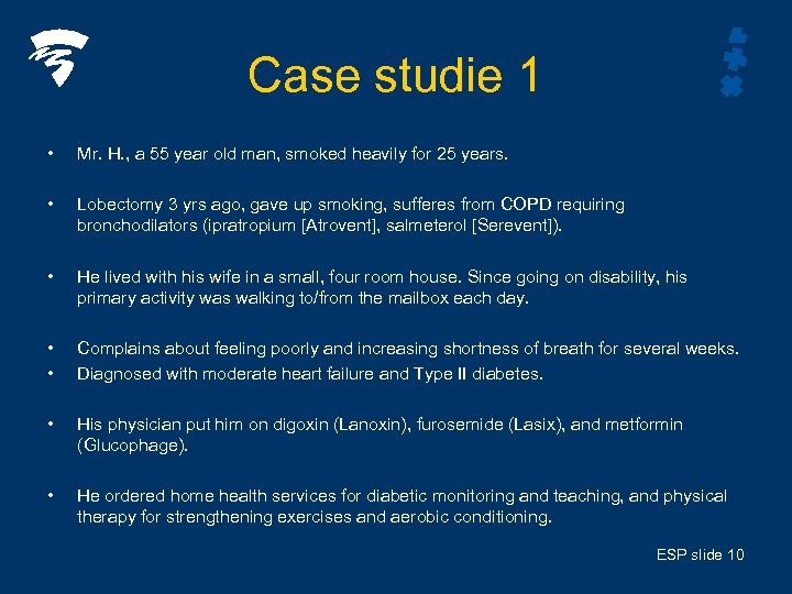 Case studie 1 • Mr. H. , a 55 year old man, smoked heavily
