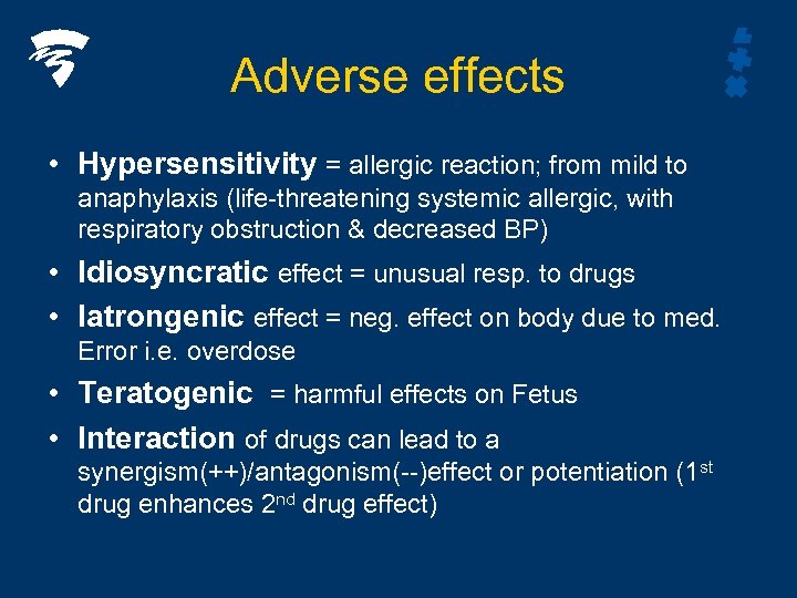 Adverse effects • Hypersensitivity = allergic reaction; from mild to anaphylaxis (life-threatening systemic allergic,