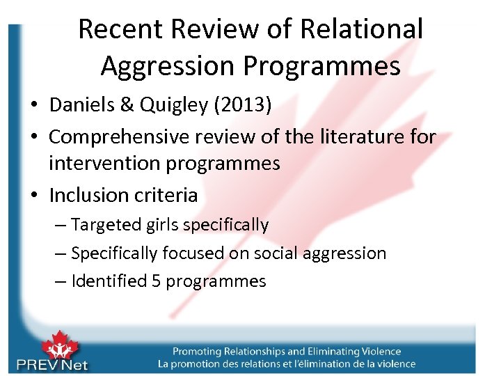 Recent Review of Relational Aggression Programmes • Daniels & Quigley (2013) • Comprehensive review
