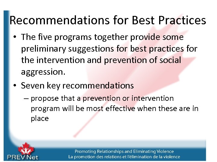 Recommendations for Best Practices • The five programs together provide some preliminary suggestions for