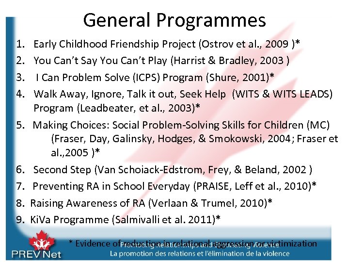 General Programmes 1. 2. 3. 4. 5. 6. 7. 8. 9. Early Childhood Friendship