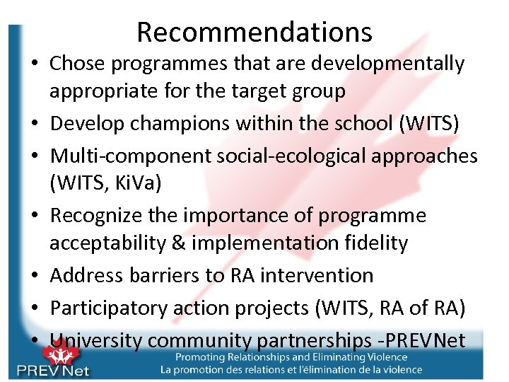Recommendations • Chose programmes that are developmentally appropriate for the target group • Develop