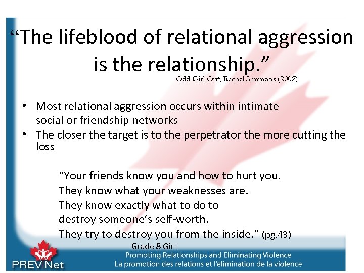 “The lifeblood of relational aggression is the relationship. ” Odd Girl Out, Rachel Simmons