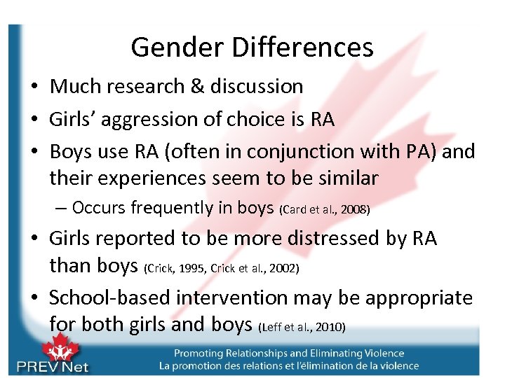 Gender Differences • Much research & discussion • Girls’ aggression of choice is RA