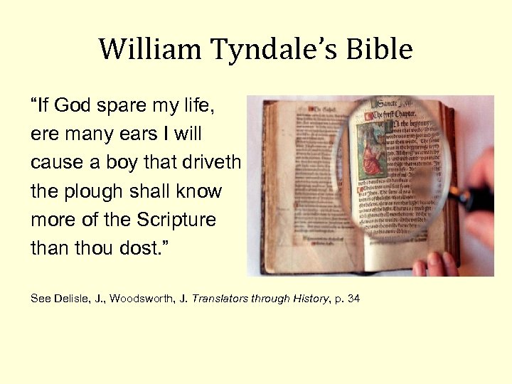 William Tyndale’s Bible “If God spare my life, ere many ears I will cause