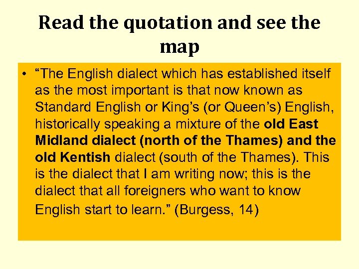 Read the quotation and see the map • “The English dialect which has established