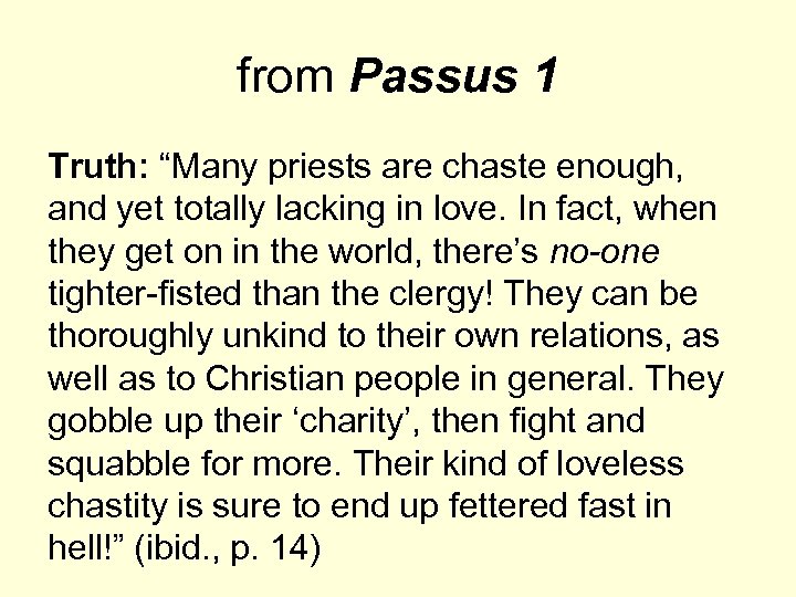 from Passus 1 Truth: “Many priests are chaste enough, and yet totally lacking in