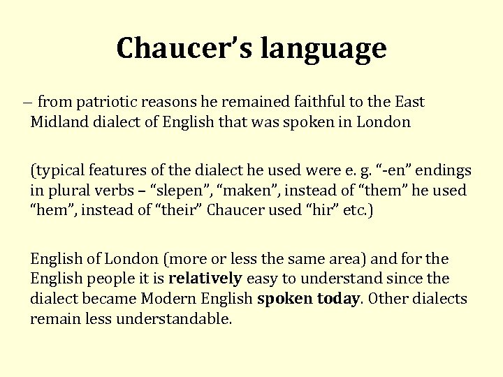 Chaucer’s language from patriotic reasons he remained faithful to the East Midland dialect of