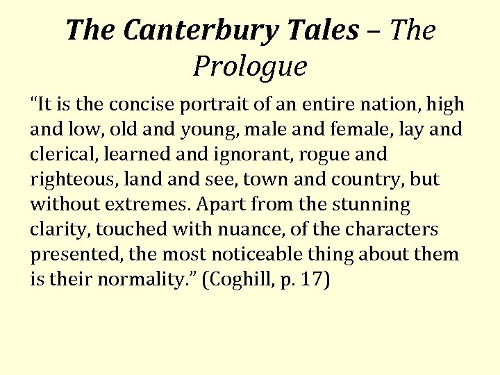 The Canterbury Tales – The Prologue “It is the concise portrait of an entire
