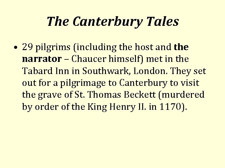 The Canterbury Tales • 29 pilgrims (including the host and the narrator – Chaucer