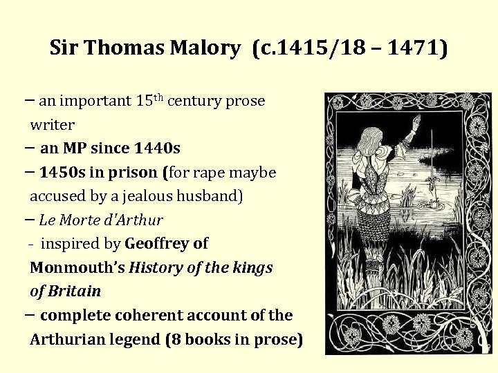 Sir Thomas Malory (c. 1415/18 – 1471) an important 15 th century prose writer