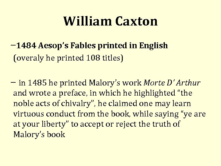 William Caxton 1484 Aesop’s Fables printed in English (overaly he printed 108 titles) in