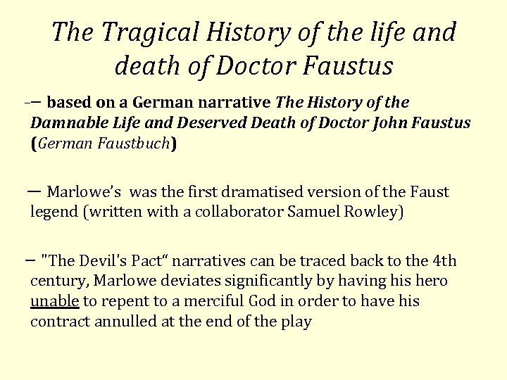 The Tragical History of the life and death of Doctor Faustus based on a