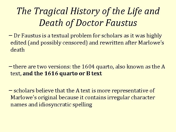 The Tragical History of the Life and Death of Doctor Faustus Dr Faustus is