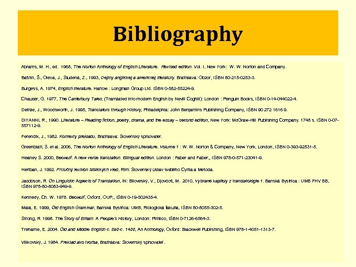 Bibliography Abrams, M. H. , ed. 1968, The Norton Anthology of English Literature. Revised