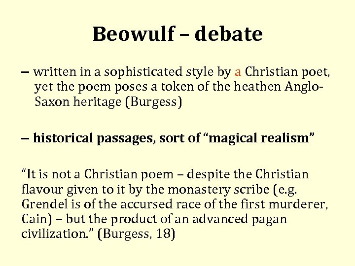 Beowulf – debate – written in a sophisticated style by a Christian poet, yet