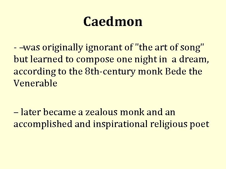 Caedmon – was originally ignorant of 