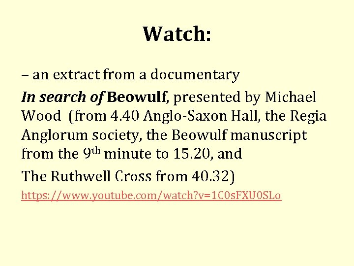 Watch: – an extract from a documentary In search of Beowulf, presented by Michael