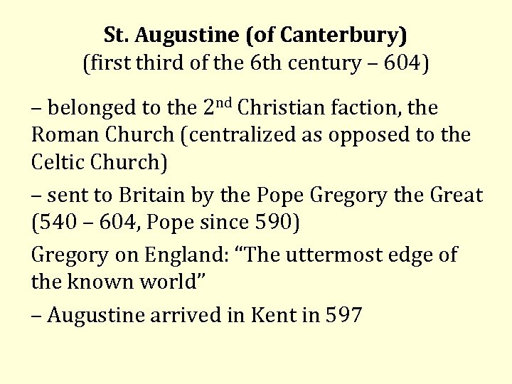 St. Augustine (of Canterbury) (first third of the 6 th century – 604) –