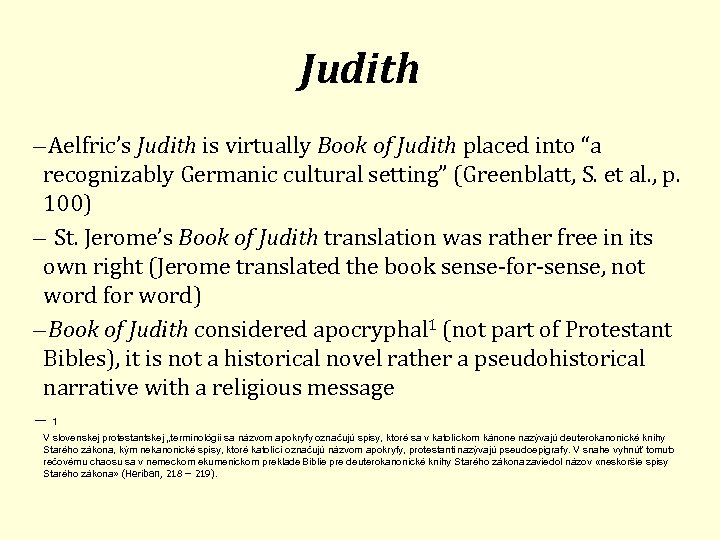 Judith Aelfric’s Judith is virtually Book of Judith placed into “a recognizably Germanic cultural