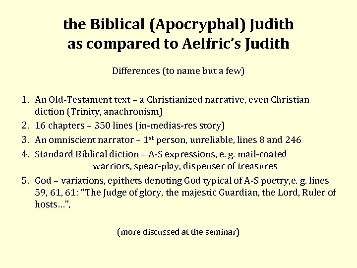 the Biblical (Apocryphal) Judith as compared to Aelfric’s Judith Differences (to name but a