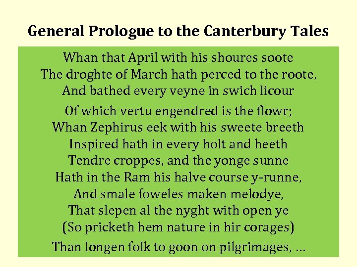 General Prologue to the Canterbury Tales Whan that April with his shoures soote The