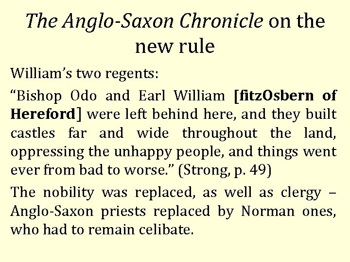 The Anglo-Saxon Chronicle on the new rule William’s two regents: “Bishop Odo and Earl