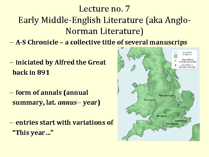 Lecture no. 7 Early Middle English Literature (aka Anglo Norman Literature) A-S Chronicle –