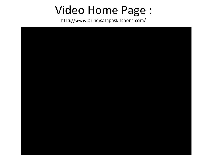 Video Home Page : http: //www. brindisatapaskitchens. com/ 