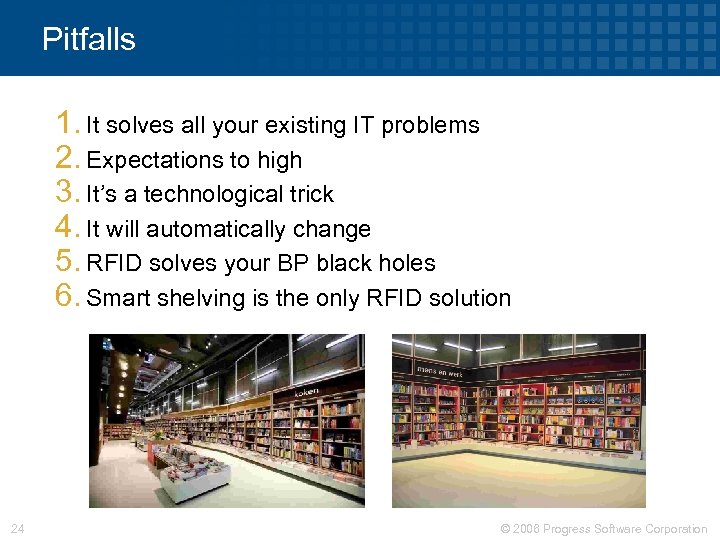 Pitfalls 1. It solves all your existing IT problems 2. Expectations to high 3.