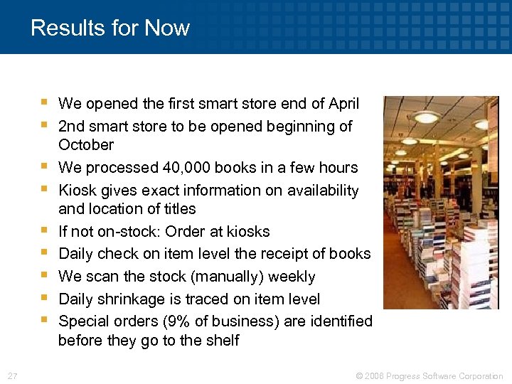 Results for Now § § § § § 27 We opened the first smart